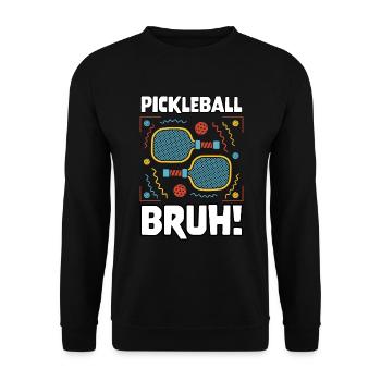 Gamer Gaming Meme Pickleball Bruh - Unisex Pullover - Schwarz - Vorne - Alina (178cm) & Michal (187cm)