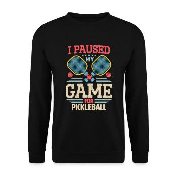 Gamer Gaming Meme I Paused My Game For Pickleball - Unisex Pullover - Schwarz - Vorne - Alina (178cm) & Michal (187cm)