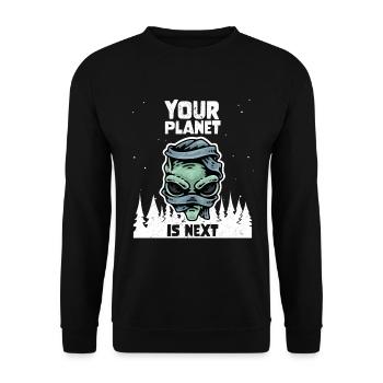Alien Galaxy Space Lover Your Planet Is Next - Unisex Pullover - Schwarz - Vorne - Alina (178cm) & Michal (187cm)
