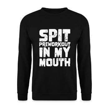 Spit Preworkout In My Mouth - Unisex Pullover - Schwarz - Vorne - Alina (178cm) & Michal (187cm)