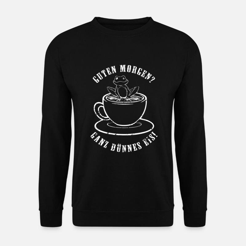 Guten Morgen Ganz Dünnes Eis Sarkasmus Ironie - Unisex Pullover - Schwarz