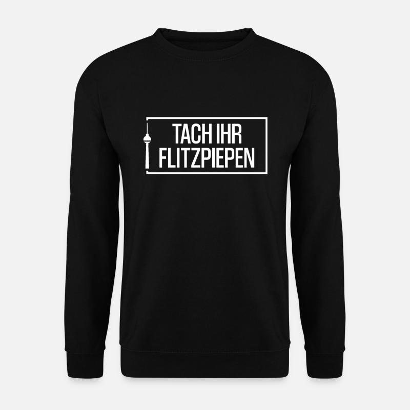 Tach Ihr Flitzpiepen Berlinern lustiges Berlin - Unisex Pullover - Schwarz