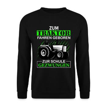 Zum Traktor fahren geboren Zur Schule gezwungen - Unisex Pullover - Schwarz - Vorne - Alina (178cm) & Michal (187cm)
