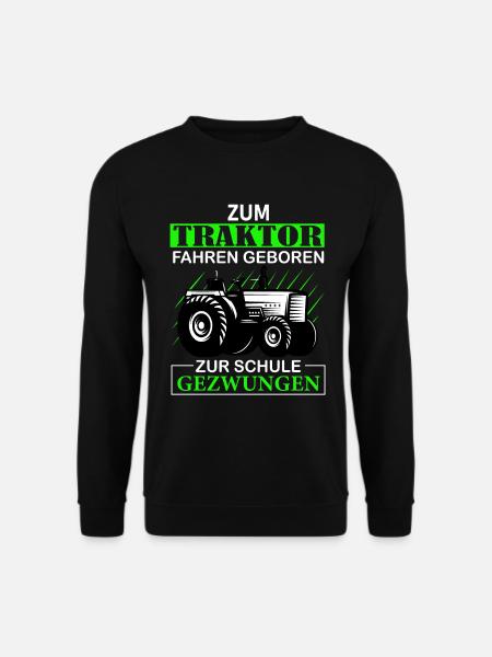 Zum Traktor fahren geboren Zur Schule gezwungen - Unisex Pullover - Schwarz