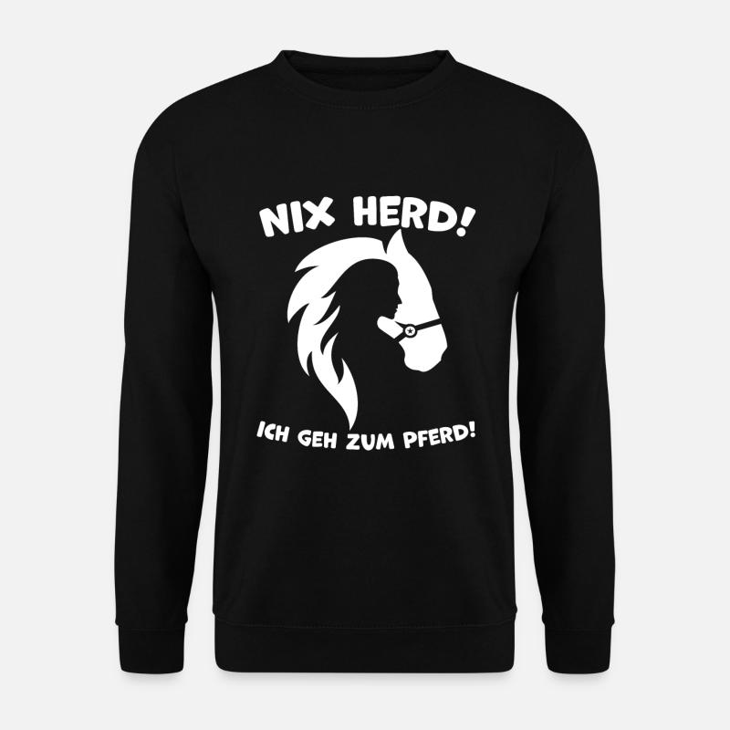 Nix Herd! Ich geh zum Pferd! Pferdespruch Geschenk - Unisex Pullover - Schwarz