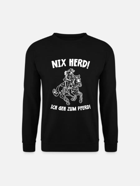 Nix Herd! Ich geh zum Pferd! Pferdespruch Geschenk - Unisex Pullover - Schwarz