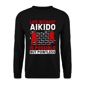 La vie sans Aïkido est possible mais inutile - Sweat-shirt Unisexe - noir - Devant - Alina (178cm) & Michal (187cm)