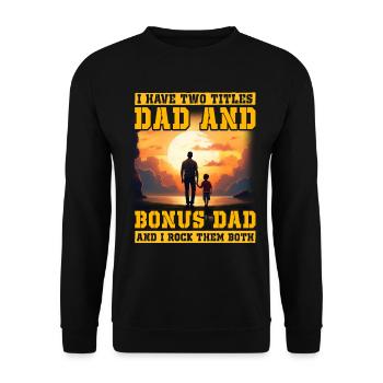 Ich habe zwei Titel, Papa und Bonus, Papa und ich rocken - Unisex Pullover - Schwarz - Vorne - Alina (178cm) & Michal (187cm)