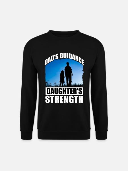 Dad's Guidance Daughter's Strength - Unisex Sweatshirt - black