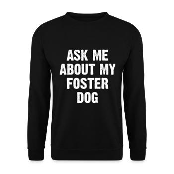 Ask Me About My Foster Dog - Unisex Pullover - Schwarz - Vorne - Alina (178cm) & Michal (187cm)