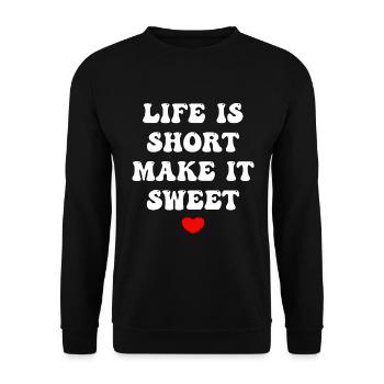 La vie est courte, rendez-la douce - Sweat-shirt Unisexe - noir - Devant - Alina (178cm) & Michal (187cm)
