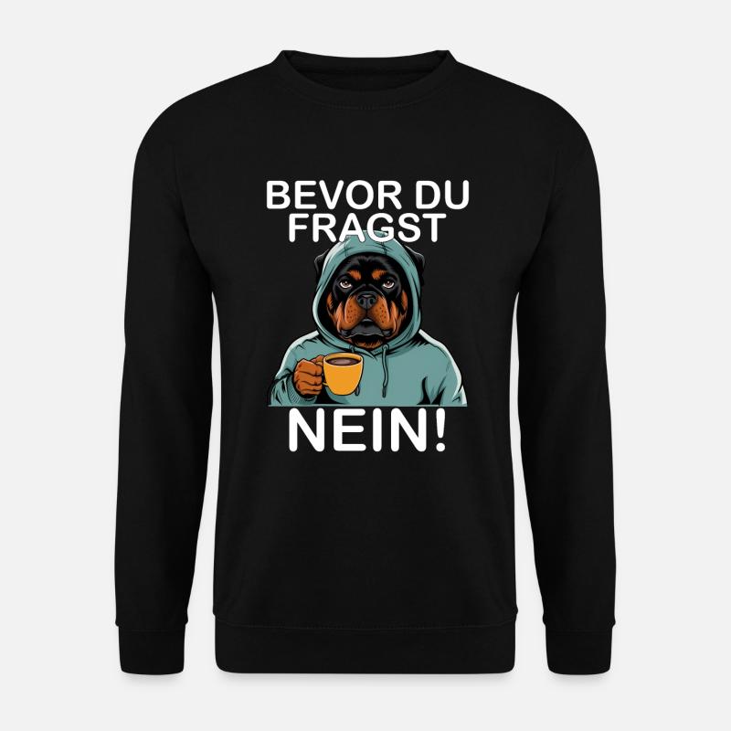 Bevor Du Fragst Nein Lustiges Rottweiler - Unisex Pullover - Schwarz