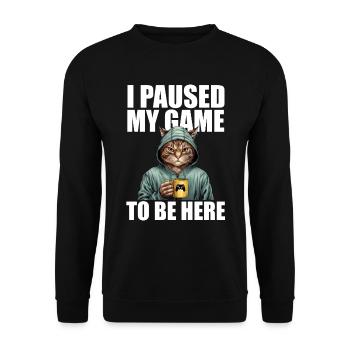 Gamer Gaming Zocker J’ai mis mon jeu en pause pour être ici - Sweat-shirt Unisexe - noir - Devant - Alina (178cm) & Michal (187cm)