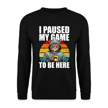 Gamer Gaming Zocker J’ai mis mon jeu en pause pour être ici - Sweat-shirt Unisexe - noir - Devant - Alina (178cm) & Michal (187cm)