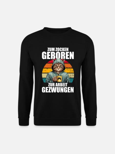 Zum Zocken Geboren Zur Arbeit Gezwungen Gamer - Unisex Pullover - Schwarz