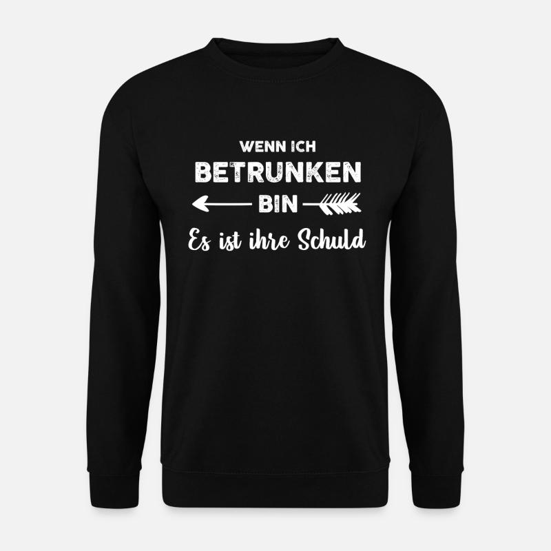 when I'm drunk - Unisex Sweatshirt - black