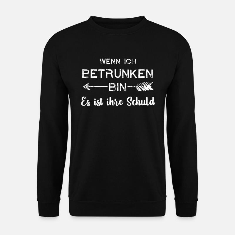 wenn ich betrunken bin - Unisex Pullover - Schwarz