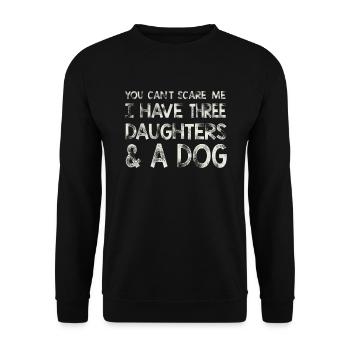 You Can t Scare me I have 3 daughters & A Dog - Unisex Sweatshirt - black - Front - Alina (178cm) & Michal (187cm)