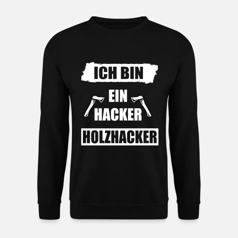Ich bin ein Holzhacker - Unisex Pullover - Schwarz