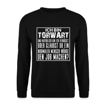 ICH BIN TORWART UND NATÜRLICH BIN ICH VERRÜCKT - Unisex Pullover - Schwarz - Vorne - Alina (178cm) & Michal (187cm)