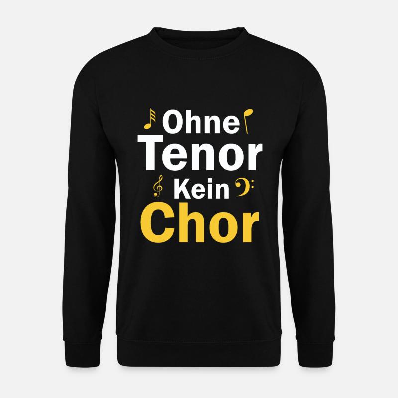 ohne tenor kein chor - Unisex Pullover - Schwarz