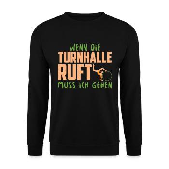 WENN DIE TURNHALLE RUFT MUSS ICH GEHEN - Unisex Pullover - Schwarz - Vorne - Alina (178cm) & Michal (187cm)