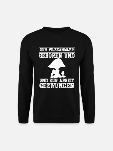 Zum Pilzsammler Geboren - Unisex Pullover - Schwarz