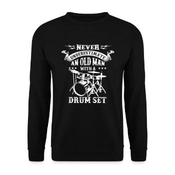 Never underestimate an old man's drums - Unisex Sweatshirt - black - Front - Alina (178cm) & Michal (187cm)