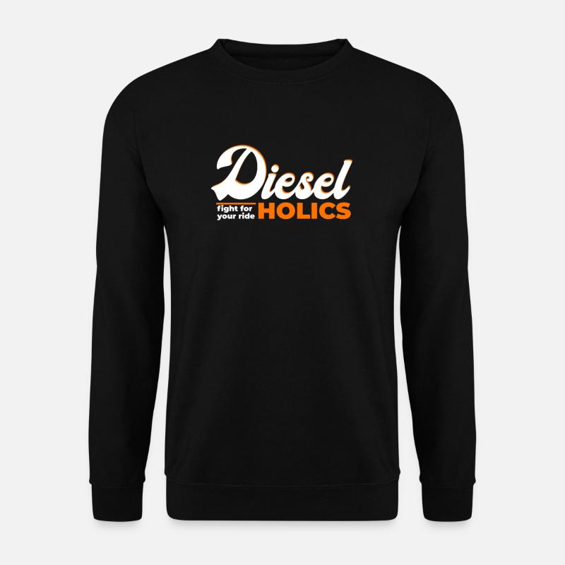 Dieselholics I Fight for your Ride - Unisex Pullover - Schwarz