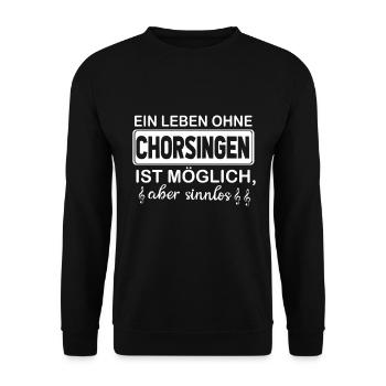 Ein Leben ohne Chorsingen ist nichtmöglich - Unisex Pullover - Schwarz - Vorne - Alina (178cm) & Michal (187cm)