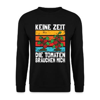 Keine Zeit Die Tomaten Brauchen Mich - Unisex Pullover - Schwarz - Vorne - Alina (178cm) & Michal (187cm)