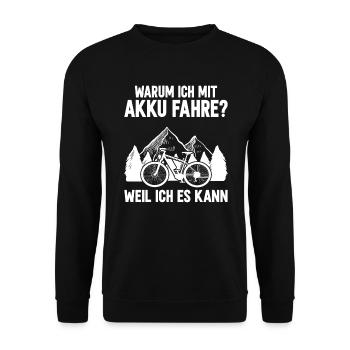 Warum Ich Mit Akku Fahre? Weil Ich Es Kann - Unisex Pullover - Schwarz - Vorne - Alina (178cm) & Michal (187cm)