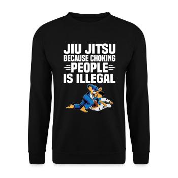 Jiu Jitsu Because Choking People Is Illegal - Unisex Pullover - Schwarz - Vorne - Alina (178cm) & Michal (187cm)