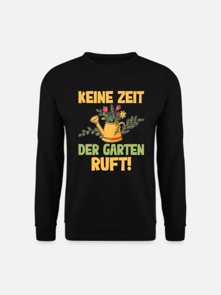Keine Zeit Der Garten Ruft - Unisex Pullover - Schwarz