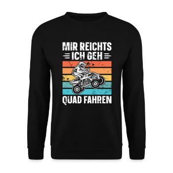 Mir Reichts Ich Geh Quad Fahren - Unisex Pullover - Schwarz - Vorne - Alina (178cm) & Michal (187cm)