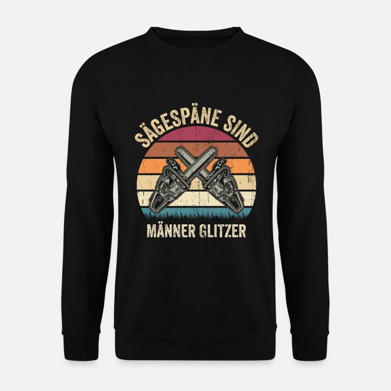 SÄGESPÄNE SIND MÄNNERGLITZER - Unisex Pullover - Schwarz
