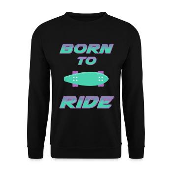 born to ride skateboard skate rider - Unisex Sweatshirt - black - Front - Alina (178cm) & Michal (187cm)