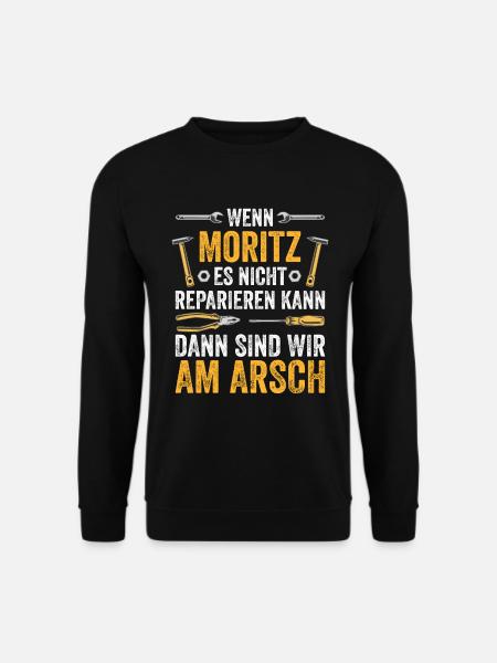 Lustiges Moritz Handwerker Heimwerker Sprüche - Unisex Pullover - Schwarz