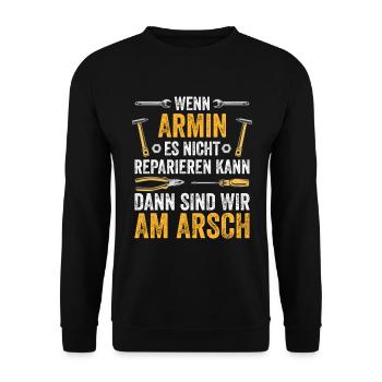 Lustiges Armin Handwerker Heimwerker Sprüche - Unisex Pullover - Schwarz - Vorne - Alina (178cm) & Michal (187cm)