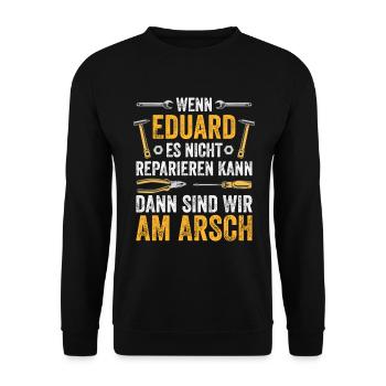 Lustiges Eduard Handwerker Heimwerker Sprüche - Unisex Pullover - Schwarz - Vorne - Alina (178cm) & Michal (187cm)