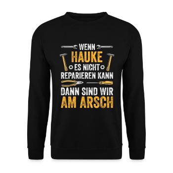 Lustiges Hauke Handwerker Heimwerker Sprüche - Unisex Pullover - Schwarz - Vorne - Alina (178cm) & Michal (187cm)