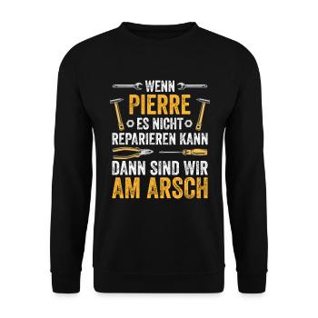 Lustiges Pierre Handwerker Heimwerker Sprüche - Unisex Pullover - Schwarz - Vorne - Alina (178cm) & Michal (187cm)