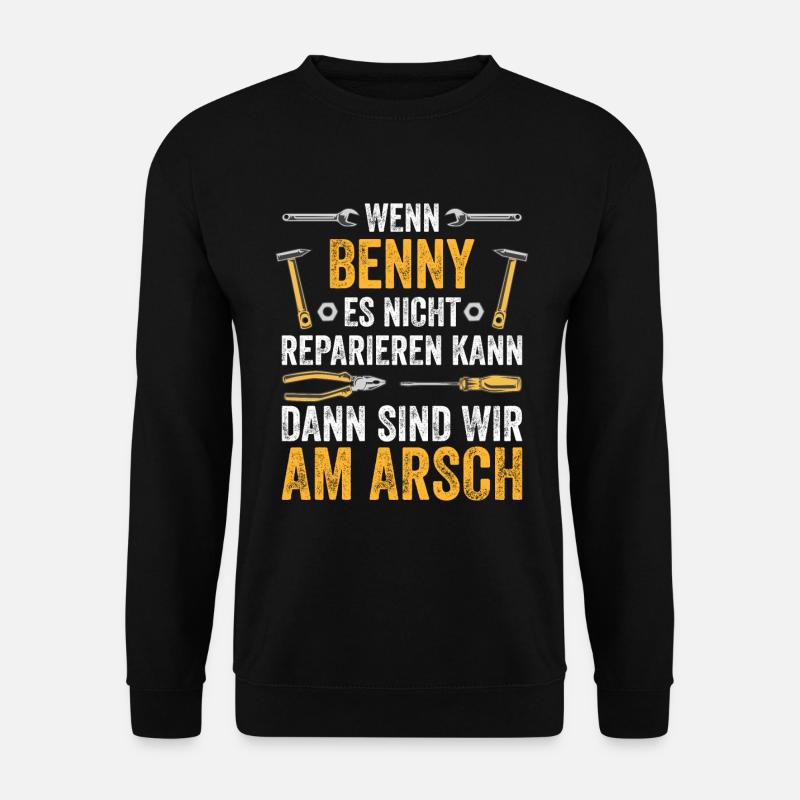 Lustiges Benny Handwerker Heimwerker Sprüche - Unisex Pullover - Schwarz