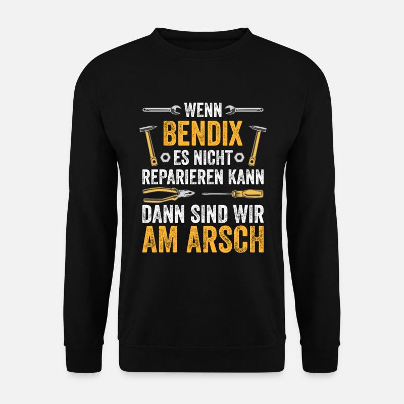 Lustiges Bendix Handwerker Heimwerker Sprüche - Unisex Pullover - Schwarz