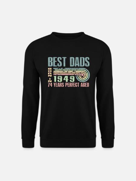 The best fathers were born in 1949, 74 years old, - Unisex Sweatshirt - black