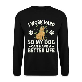 Ich Arbeite Hart, Damit Meine Hunde Ein Besseres - Unisex Pullover - Schwarz - Vorne - Alina (178cm) & Michal (187cm)