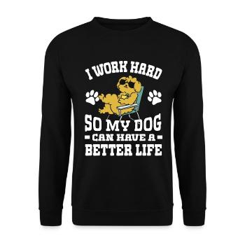 Ich Arbeite Hart, Damit Meine Hunde Ein Besseres - Unisex Pullover - Schwarz - Vorne - Alina (178cm) & Michal (187cm)