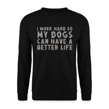 Ich Arbeite Hart, Damit Meine Hunde Ein Besseres - Unisex Pullover - Schwarz - Vorne - Alina (178cm) & Michal (187cm)