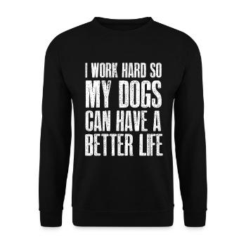 Ich Arbeite Hart, Damit Meine Hunde Ein Besseres - Unisex Pullover - Schwarz - Vorne - Alina (178cm) & Michal (187cm)