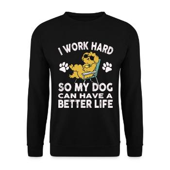 Ich Arbeite Hart, Damit Meine Hunde Ein Besseres - Unisex Pullover - Schwarz - Vorne - Alina (178cm) & Michal (187cm)